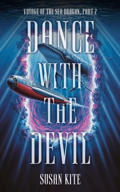 Susan Kite - Dance with the Devil; Voyage of the Sea Dragon 2, E-bok
