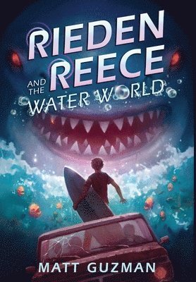 Matt Guzman, Stephanie Slagle - Rieden Reece and the Water World, Inbunden