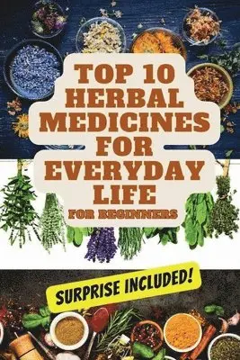 Deborah Bohn - Top 10 Herbal Medicines for Everyday Life for Beginners, Häftad. Tillgänglighet: Lägg i varukorg