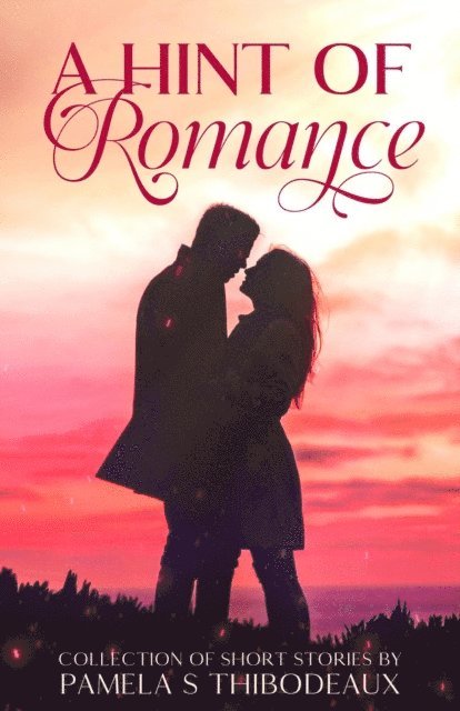 Pamela S Thibodeaux - Hint of Romance, E-bok