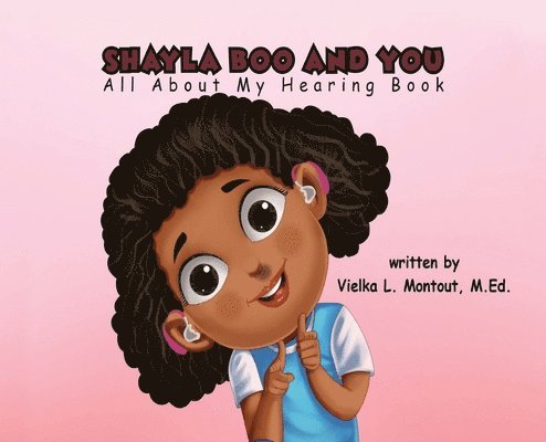 L Montout - Shayla Boo and You All About My Hearing, Inbunden