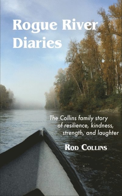 Rod Collins - Rogue River Diaries, E-bok
