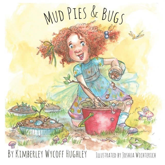 Kimberley Wycoff Hughley - Mud Pies and Bugs, E-bok