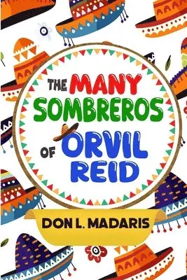 Don L Madaris - Many Sombreros of Orvil Reid, Häftad. Tillgänglighet: Lägg i varukorg