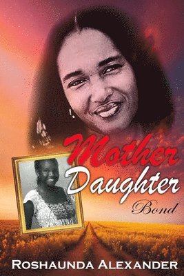 Roshaunda Alexander - Mother Daughter Bond, Häftad