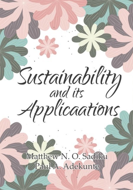 Matthew Sadiku - Sutainability and its Applications, E-bok
