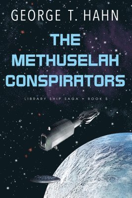 George T Hahn - Methuselah Conspirators, Häftad