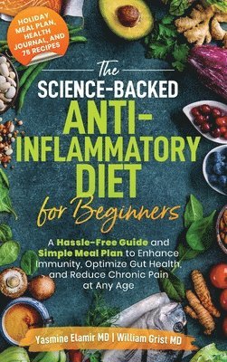 Yasmine Elamir, William Grist - Science-Backed Anti-Inflammatory Diet for Beginners, Inbunden. Tillgänglighet: Lägg i varukorg