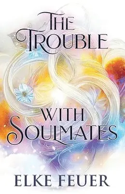 Elke Feuer - Trouble with Soulmates, Häftad. Tillgänglighet: Lägg i varukorg