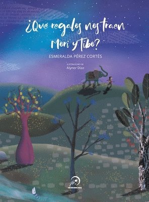 Esmeralda Pérez Cortés - ¿Qué regalos nos traen Mori y Tibo?, Inbunden