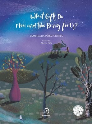 Esmeralda Pérez Cortés - What Gifts Do Mori and Tibo Bring for Us?, Inbunden