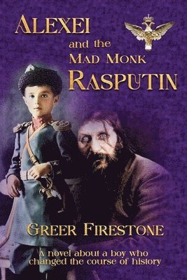 Greer Firestone - Alexei and the Mad Monk Rasputin, Häftad. Tillgänglighet: Lägg i varukorg