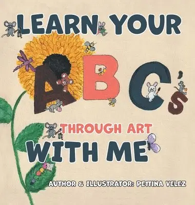 Pettina Velez - Learn Your ABC's Through Art with Me, Inbunden. Tillgänglighet: Lägg i varukorg