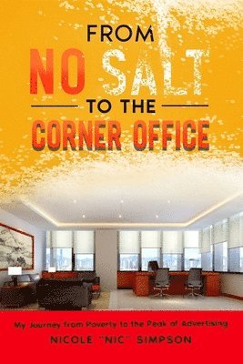 Nicole Nic Simpson - From No Salt to the Corner Office, Häftad
