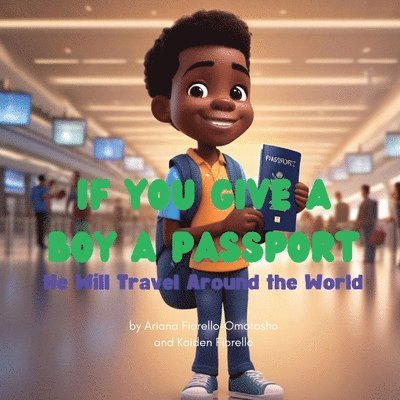 Ariana Fiorello-Omotosho, Kaiden Fiorello - If You Give a Boy a Passport, Häftad. Tillgänglighet: Lägg i varukorg