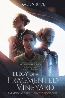 Kaden Love - Elegy of a Fragmented Vineyard, Häftad