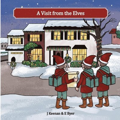 J Keenan, E Byer - Visit from the Elves, Häftad. Tillgänglighet: Lägg i varukorg