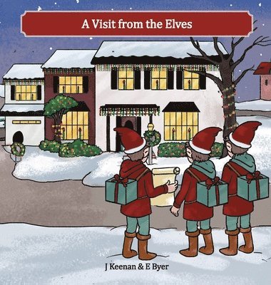 J Keenan, E Byer - Visit from the Elves, Inbunden. Tillgänglighet: Tillfälligt slut