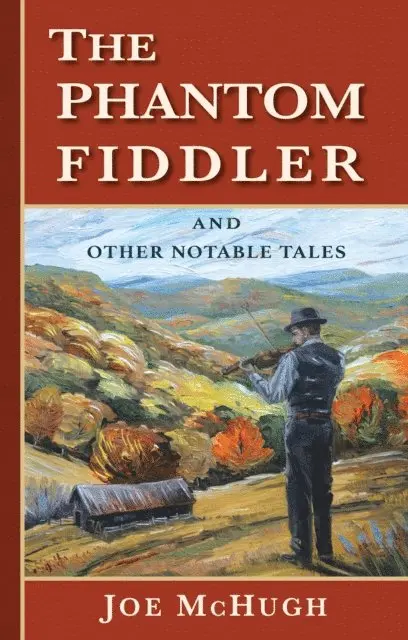 Joe McHugh - Phantom Fiddler and Other Notable Tales, E-bok. Tillgänglighet: Lägg i varukorg