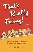 Joe McHugh - That's Really Funny - Volume 1 - A Storyteller's Collection of His All-Time Favorite Jokes, Häftad. Tillgänglighet: Lägg i varukorg