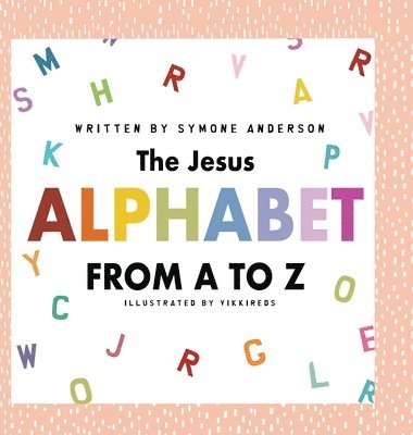Symone A Anderson - Jesus Alphabet, Inbunden