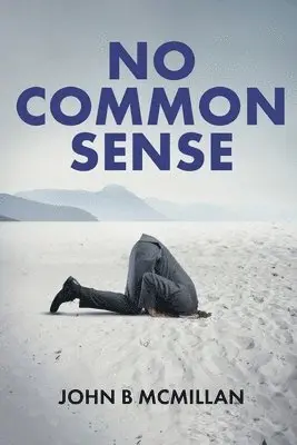 John B McMillan - No Common Sense, Häftad. Tillgänglighet: Lägg i varukorg
