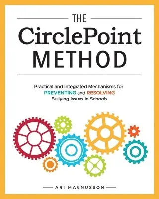 Ari Magnusson - The CirclePoint Method: Practical and Integrated Mechanisms for Preventing and Resolving Bullying Issues in Schools, Häftad. Tillgänglighet: Lägg i varukorg