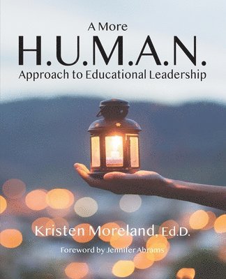 Kristen Moreland - More H.U.M.A.N. Approach to Educational Leadership, Häftad