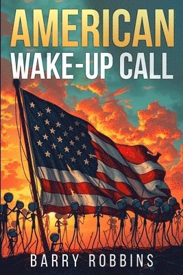 Barry Robbins - American Wake-Up Call, Häftad