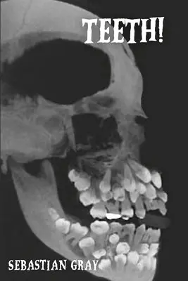 Sebastian Gray - Teeth!, Häftad. Tillgänglighet: Lägg i varukorg