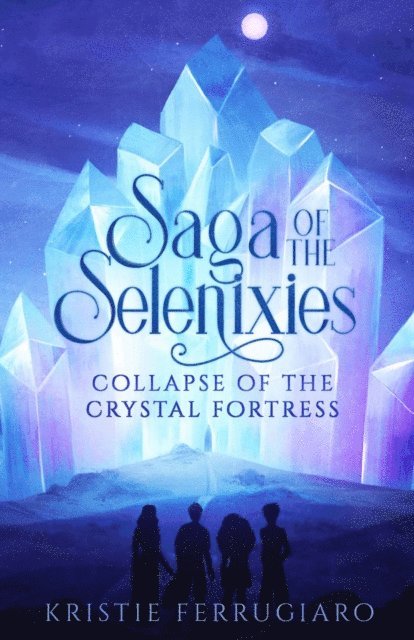Kristie Ferrugiaro - Saga of the Selenixies, E-bok
