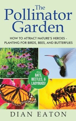 Dian Eaton - Pollinator Garden, Inbunden