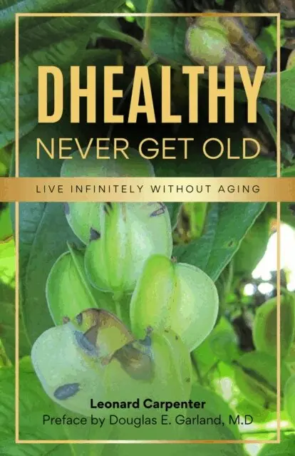 Leonard Carpenter - DHEALTHY:  NEVER GET OLD, E-bok. Tillgänglighet: Lägg i varukorg