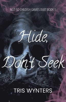 Tris Wynters, Kayla Englert - Hide, Don't Seek (A Why Choose Dark Romance), Häftad