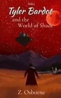 Z Osborne - Tyler Bardot and the World of Shade, Inbunden. Tillgänglighet: Lägg i varukorg