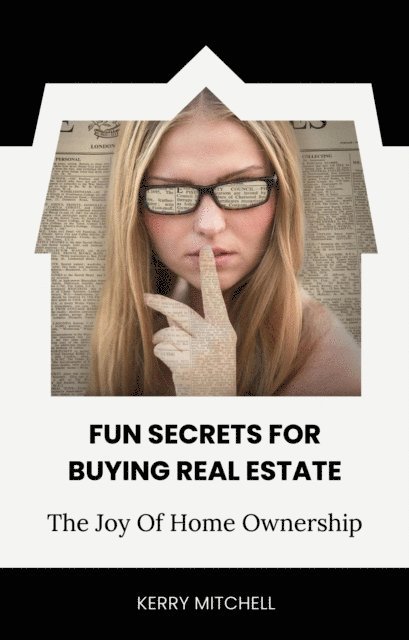 Kerry Mitchell - Fun Secrets For Buying Real Estate, E-bok. Tillgänglighet: Lägg i varukorg