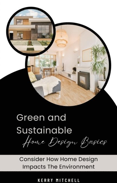 Kerry Mitchell - Green and Sustainable Home Design Basics, E-bok. Tillgänglighet: Lägg i varukorg