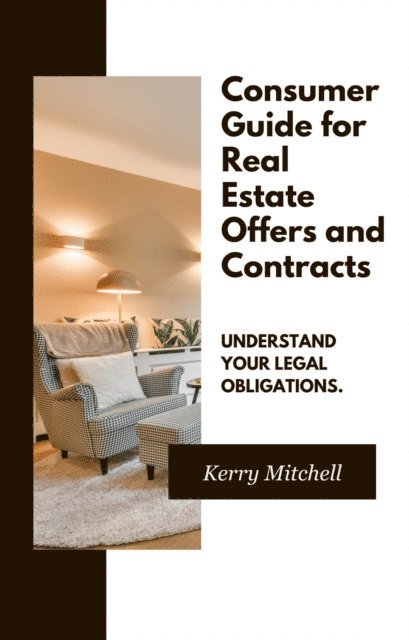 Kerry Mitchell - Consumer Guide For Real Estate Offers and Contracts, E-bok. Tillgänglighet: Lägg i varukorg