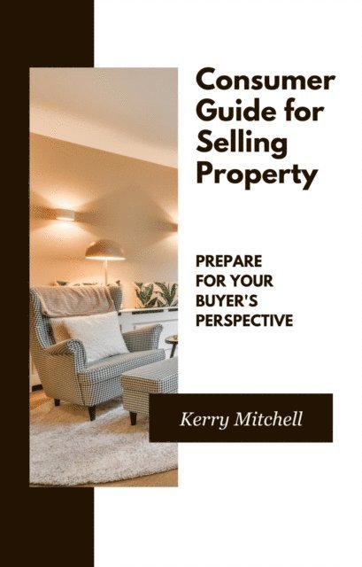 Kerry Mitchell - Consumer Guide For Selling Property, E-bok. Tillgänglighet: Lägg i varukorg