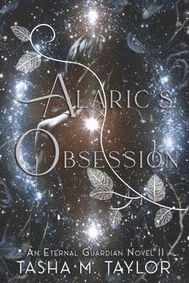 Tasha M Taylor - Alaric's Obsession, Häftad