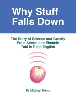 Michael Kemp - Why Stuff Falls Down, Häftad. Tillgänglighet: Lägg i varukorg