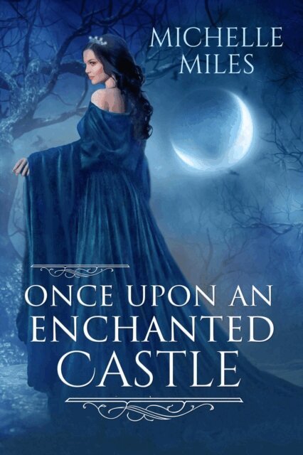 Michelle Miles - Once Upon an Enchanted Castle, E-bok