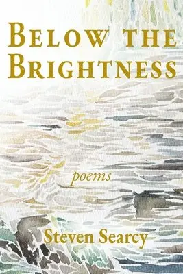 Steven Searcy - Below the Brightness, Häftad. Tillgänglighet: Lägg i varukorg