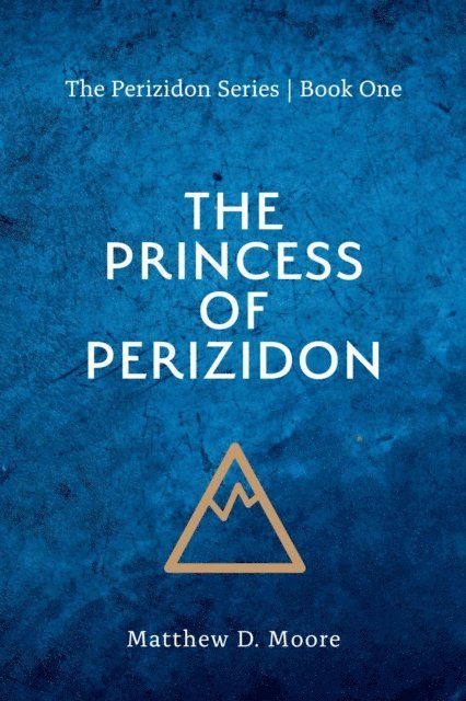 Matthew D Moore - Princess of Perizidon, E-bok