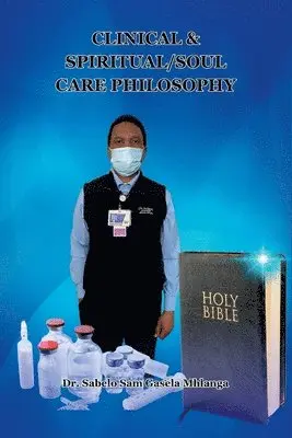 Sabelo Sam Gasela Mhlanga - Clinical & Spiritual/Soul Care Philosophy, Häftad. Tillgänglighet: Lägg i varukorg
