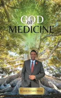 Sabelo Sam Gasela Mhlanga - God of Medicine, Inbunden. Tillgänglighet: Lägg i varukorg