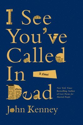 John Kenney - I See You've Called in Dead, Inbunden