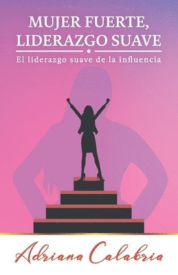 Adriana Calabria, Ofelia Perez - Mujer Fuerte, Liderazgo Suave, Häftad. Tillgänglighet: Lägg i varukorg