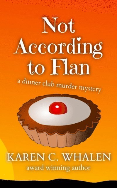 Karen C. Whalen - Not According to Flan, E-bok