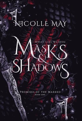 What Lies Within Masks & Shadows av Nicolle May